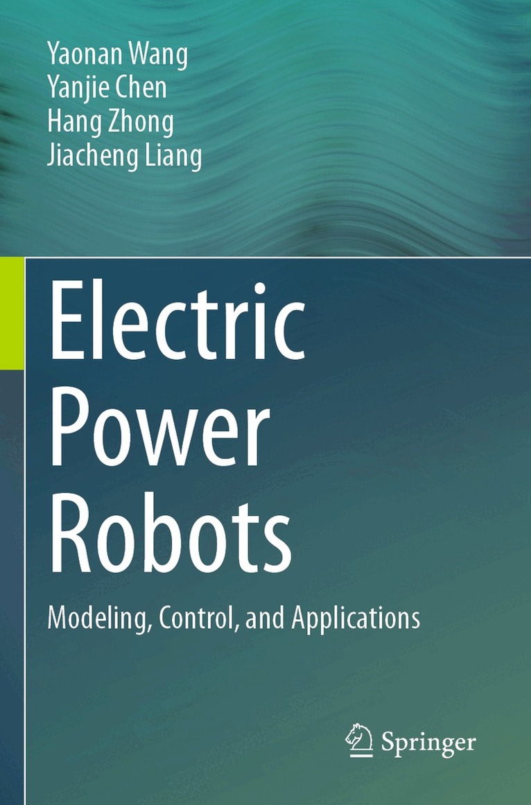 Yaonan Wang, Yanjie Chen, Hang Zhong, Jiacheng Liang - Electric Power Robots, Häftad