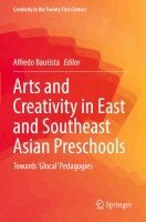 Alfredo Bautista - Arts and Creativity in East and Southeast Asian Preschools, Häftad