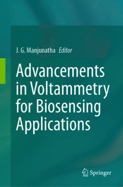 J. G. Manjunatha - Advancements in Voltammetry for Biosensing Applications, E-bok
