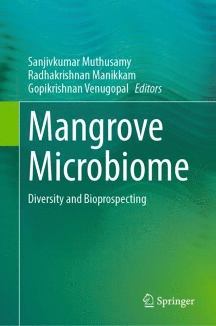Gopikrishnan Venugopal, Radhakrishnan Manikkam, Sanjivkumar Muthusamy - Mangrove Microbiome, E-bok