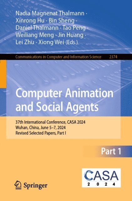 Xiong Wei, Lei Zhu, Jin Huang, Weiliang Meng, Tao Peng, Daniel Thalmann, Bin Sheng, Xinrong Hu, Nadia Magnenat Thalmann - Computer Animation and Social Agents, E-bok