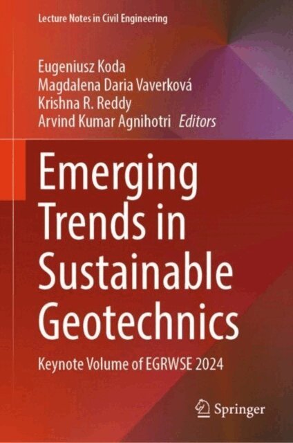 Arvind Kumar Agnihotri, Krishna R. Reddy, Magdalena Daria Vaverkova, Eugeniusz Koda - Emerging Trends in Sustainable Geotechnics, E-bok