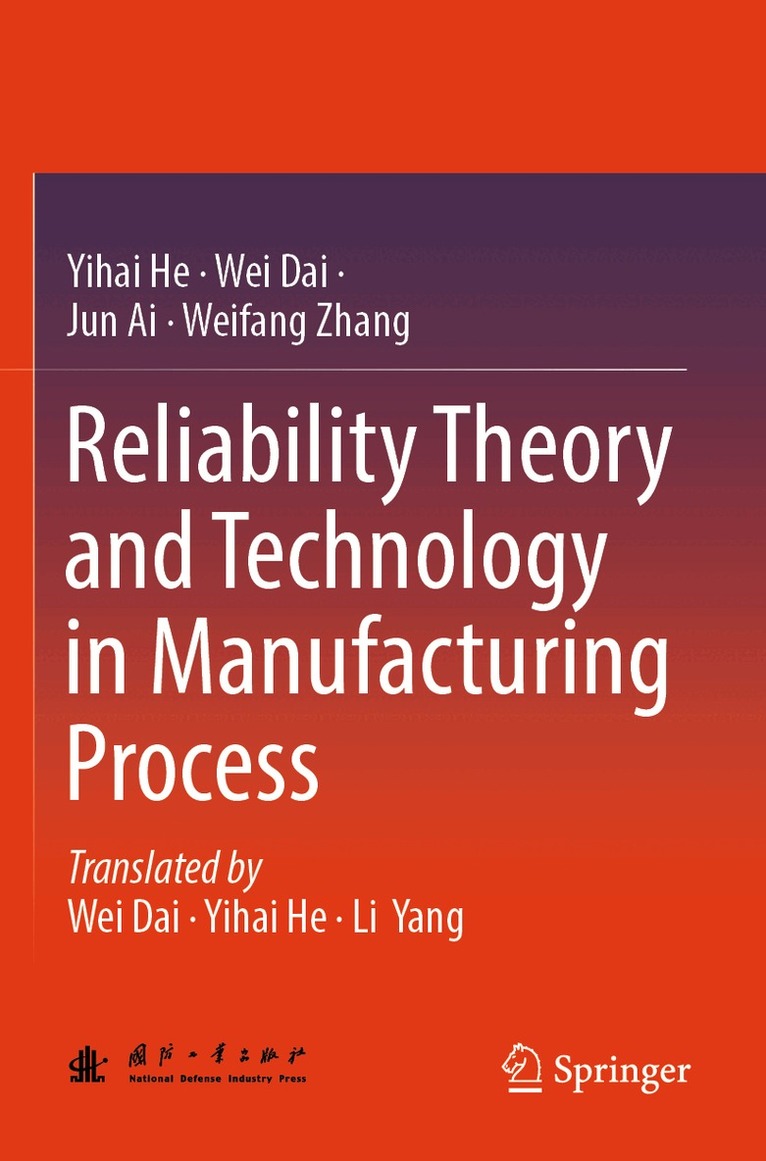 Yihai He, Wei Dai, Jun Ai, Weifang Zhang - Reliability Theory and Technology in Manufacturing Process, Häftad