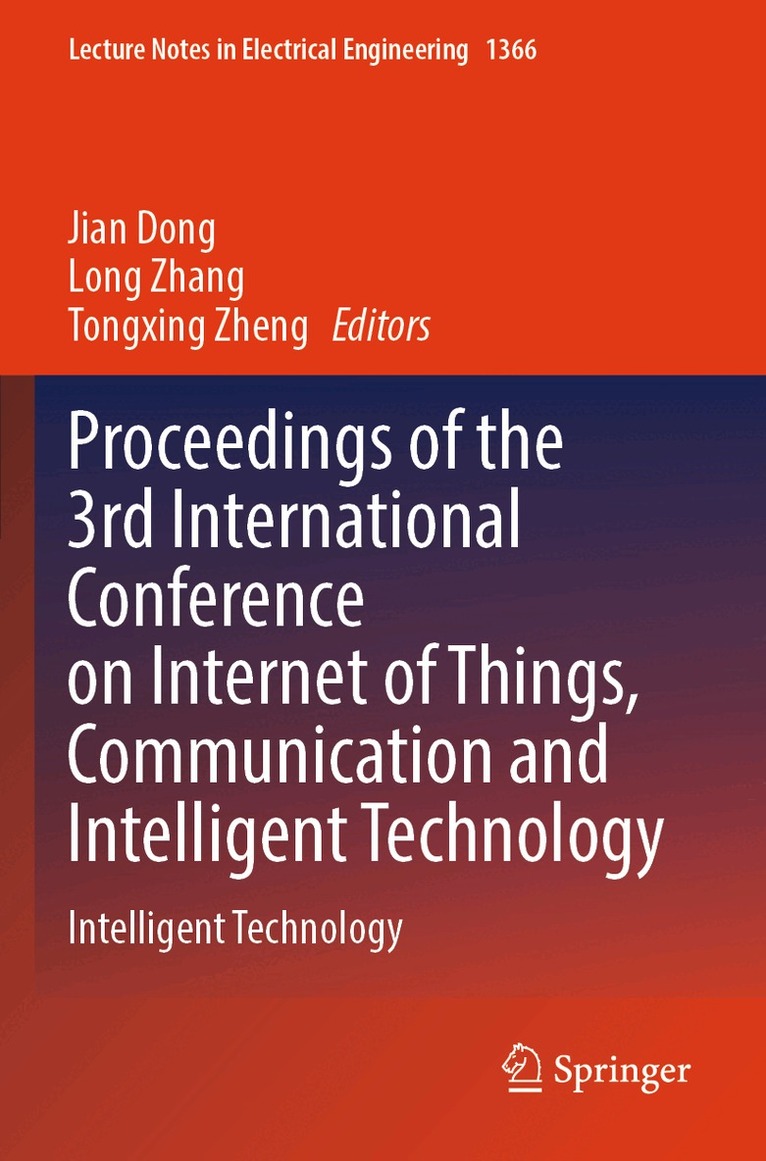 Jian Dong, Long Zhang, Tongxing Zheng - Proceedings of the 3rd International Conference on Internet of Things, Communication and Intelligent Technology, Häftad. Tillgänglighet: Lägg i varukorg