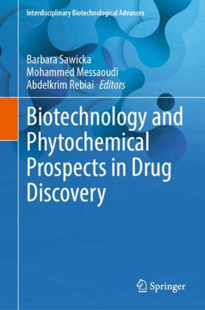 Abdelkrim Rebiai, Mohammed Messaoudi, Barbara Sawicka - Biotechnology and Phytochemical Prospects in Drug Discovery, E-bok