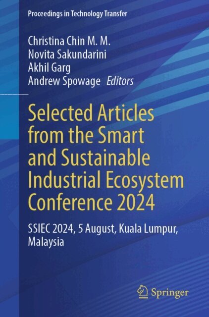 Andrew Spowage, Akhil Garg, Novita Sakundarini, Christina Chin M. M. - Selected Articles from the Smart and Sustainable Industrial Ecosystem Conference 2024, E-bok