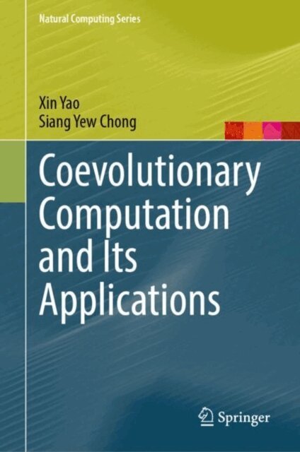 Siang Yew Chong, Xin Yao - Coevolutionary Computation and Its Applications, E-bok