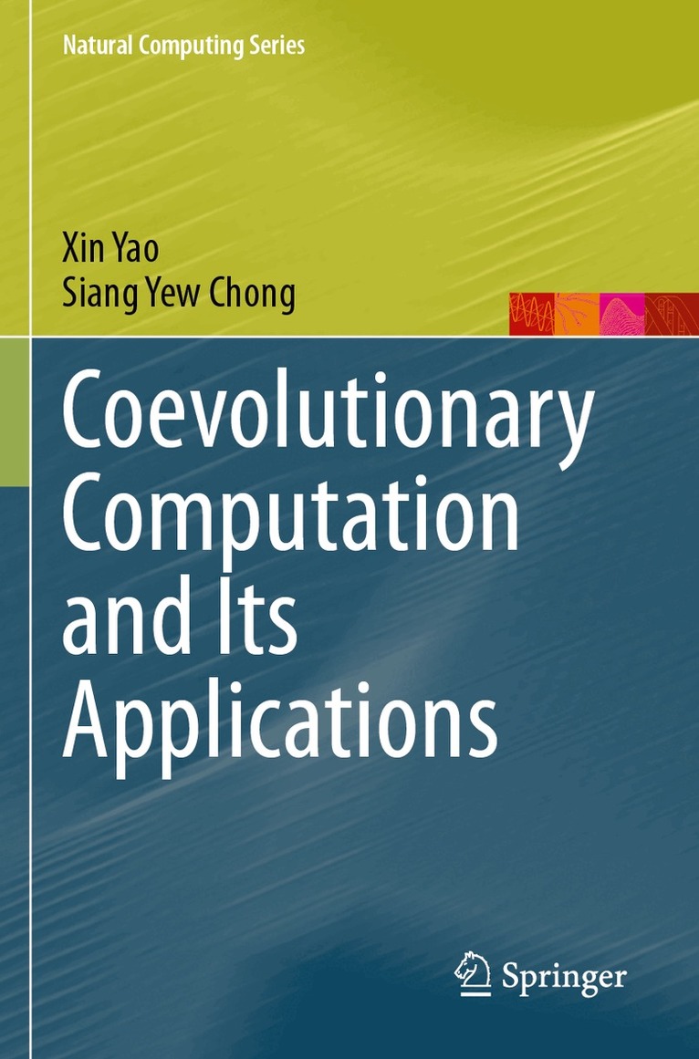 Xin Yao, Siang Yew Chong - Coevolutionary Computation and Its Applications, Häftad