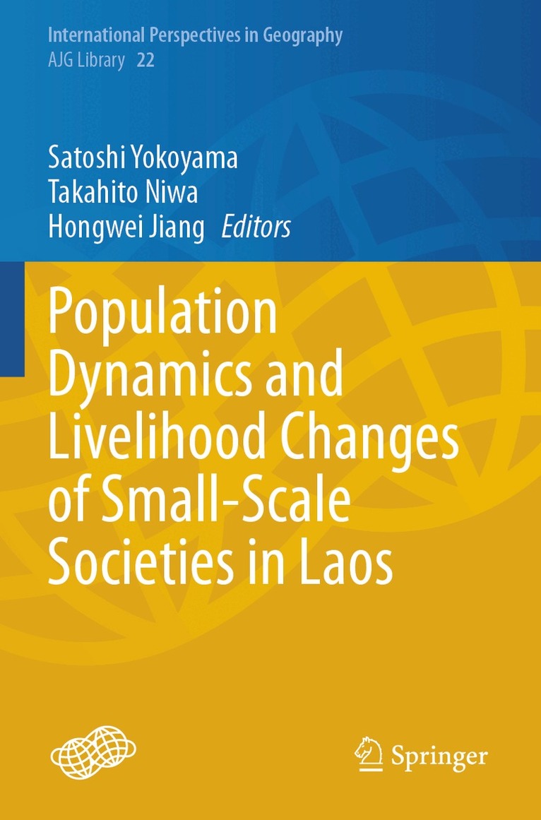 Satoshi Yokoyama, Takahito Niwa, Hongwei Jiang - Population Dynamics and Livelihood Changes of Small-Scale Societies in Laos, Häftad