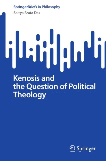 Saitya Brata Das - Kenosis and the Question of Political Theology, E-bok