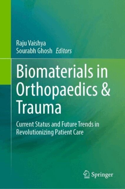Sourabh Ghosh, Raju Vaishya - Biomaterials in Orthopaedics & Trauma, E-bok