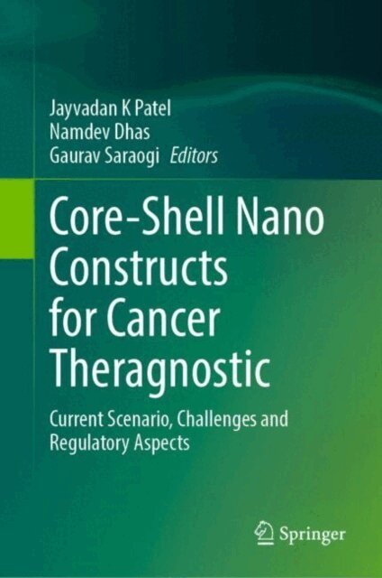 Gaurav Kant Saraogi, Namdev Dhas, Jayvadan K Patel - Core-Shell Nano Constructs for Cancer Theragnostic, E-bok