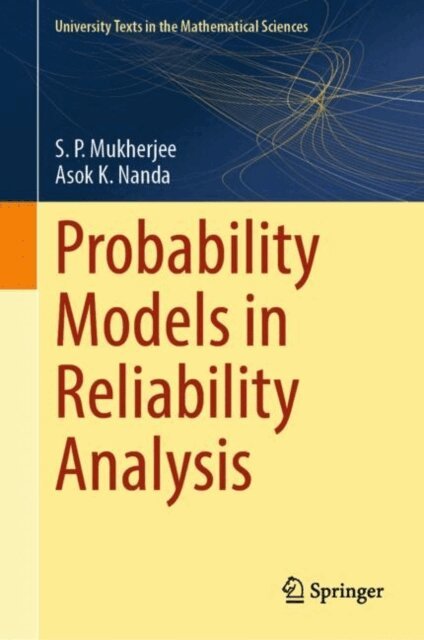 Asok K. Nanda, S. P. Mukherjee - Probability Models in Reliability Analysis, E-bok