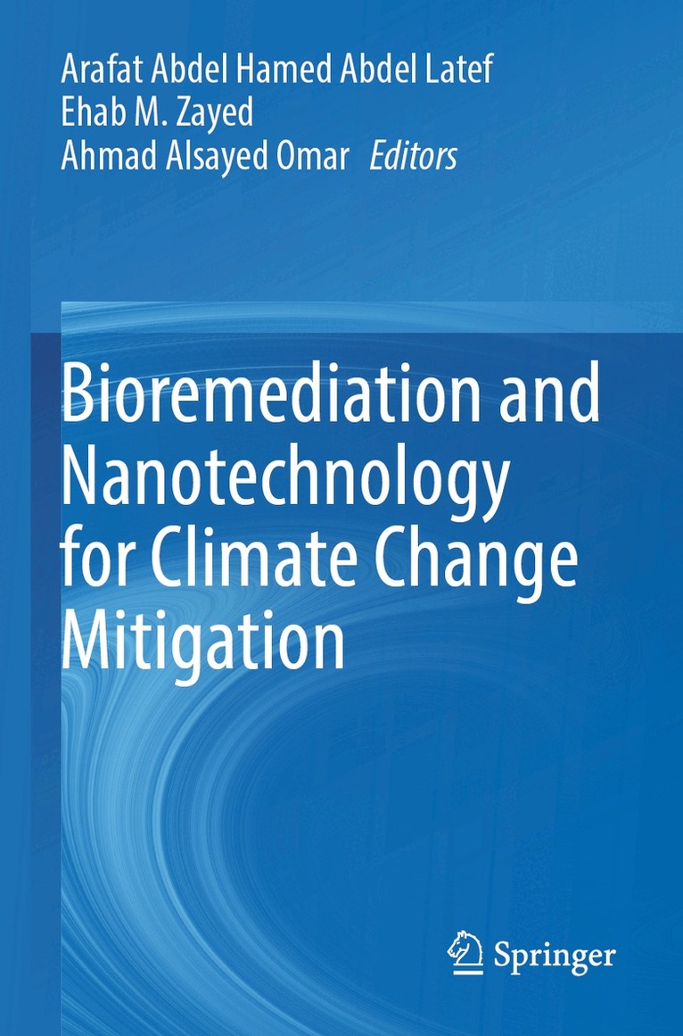 Arafat Abdel Hamed Abdel Latef, Ehab M. Zayed, Ahmad Alsayed Omar - Bioremediation and Nanotechnology for Climate Change Mitigation, Häftad