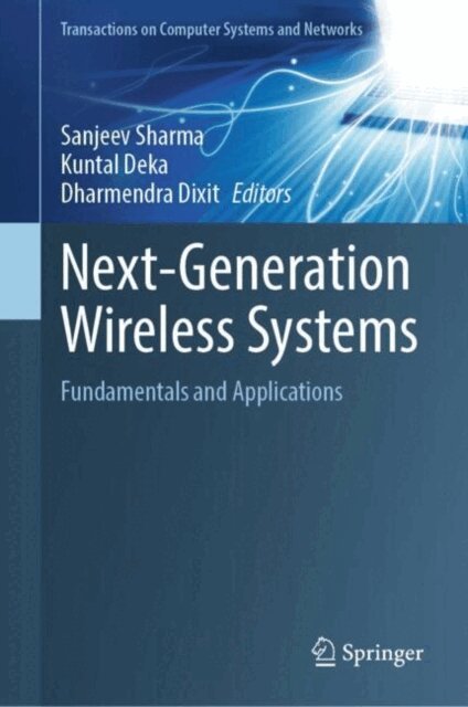 Dharmendra Dixit, Kuntal Deka, Sanjeev Sharma - Next-Generation Wireless Systems, E-bok