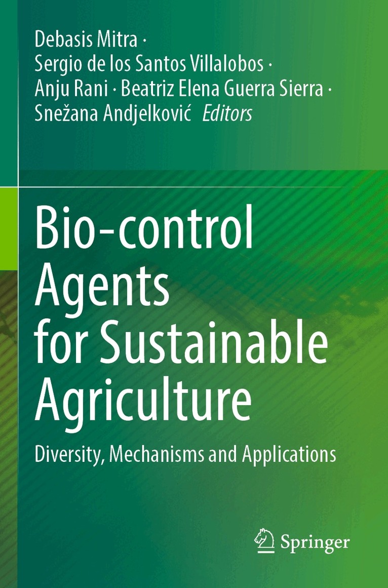 Debasis Mitra, Sergio de los Santos Villalobos, Anju Rani, Beatriz Elena Guerra Sierra, Snežana Andjelković - Bio-control Agents for Sustainable Agriculture, Häftad