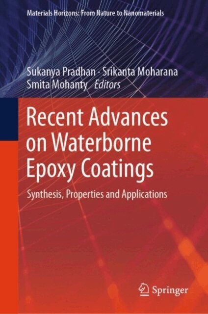 Smita Mohanty, Srikanta Moharana, Sukanya Pradhan - Recent Advances on Waterborne Epoxy Coatings, E-bok