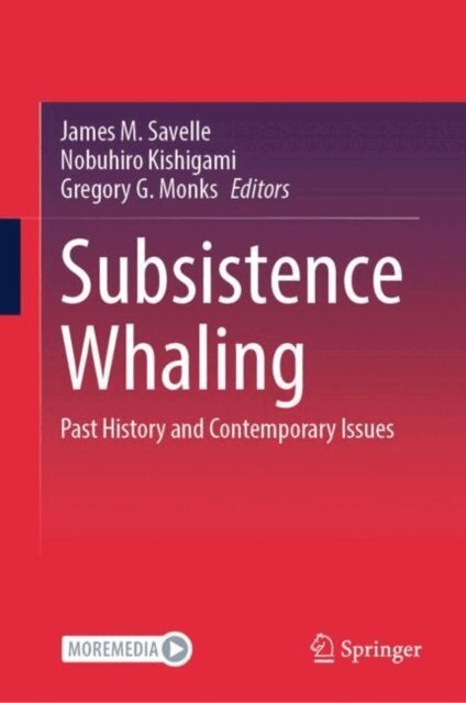 Gregory G. Monks, Nobuhiro Kishigami, James M. Savelle - Subsistence Whaling, E-bok