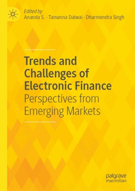 Dharmendra Singh, Tamanna Dalwai, Ananda S. - Trends and Challenges of Electronic Finance, E-bok
