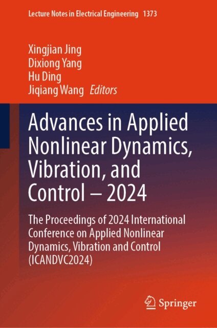 Jiqiang Wang, Hu Ding, Dixiong Yang, Xingjian Jing - Advances in Applied Nonlinear Dynamics, Vibration, and Control - 2024, E-bok