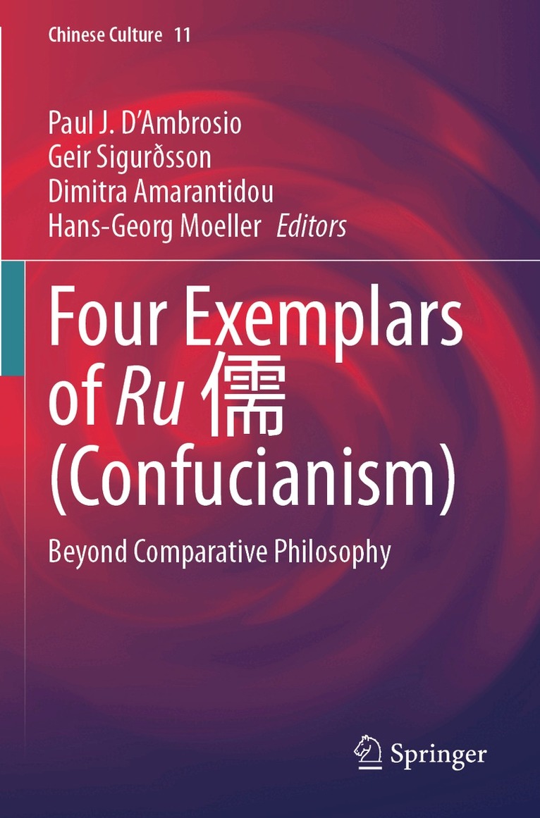 Paul J. D'Ambrosio, Geir Sigurðsson, Dimitra Amarantidou, Hans-Georg Moeller - Four Exemplars of Ru 儒 (Confucianism), Häftad. Tillgänglighet: Lägg i varukorg