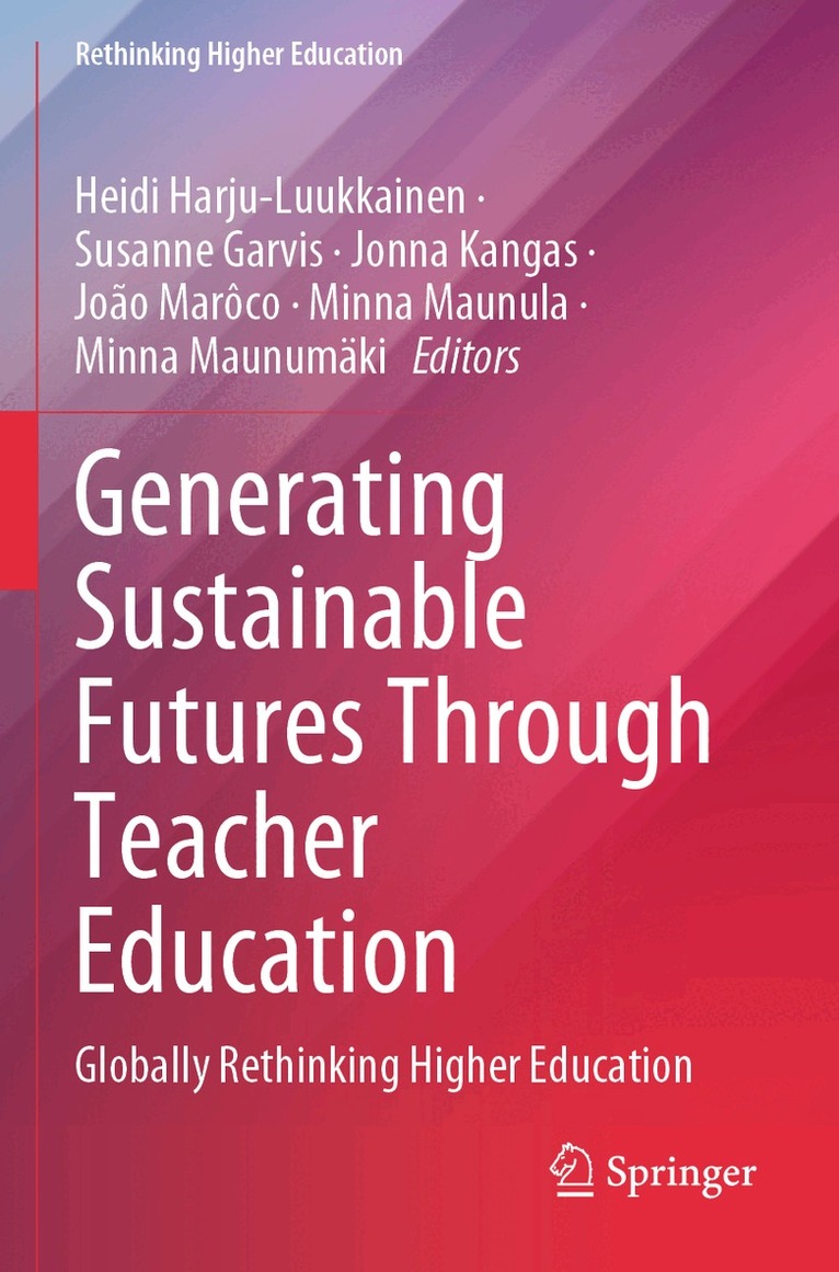 Heidi Harju-Luukkainen, Susanne Garvis, Jonna Kangas, João Marôco, Minna Maunula, Minna Maunumäki - Generating Sustainable Futures Through Teacher Education, Häftad