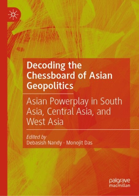 Monojit Das, Debasish Nandy - Decoding the Chessboard of Asian Geopolitics, E-bok