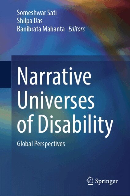 Banibrata Mahanta, Shilpa Das, Someshwar Sati - Narrative Universes of Disability, E-bok