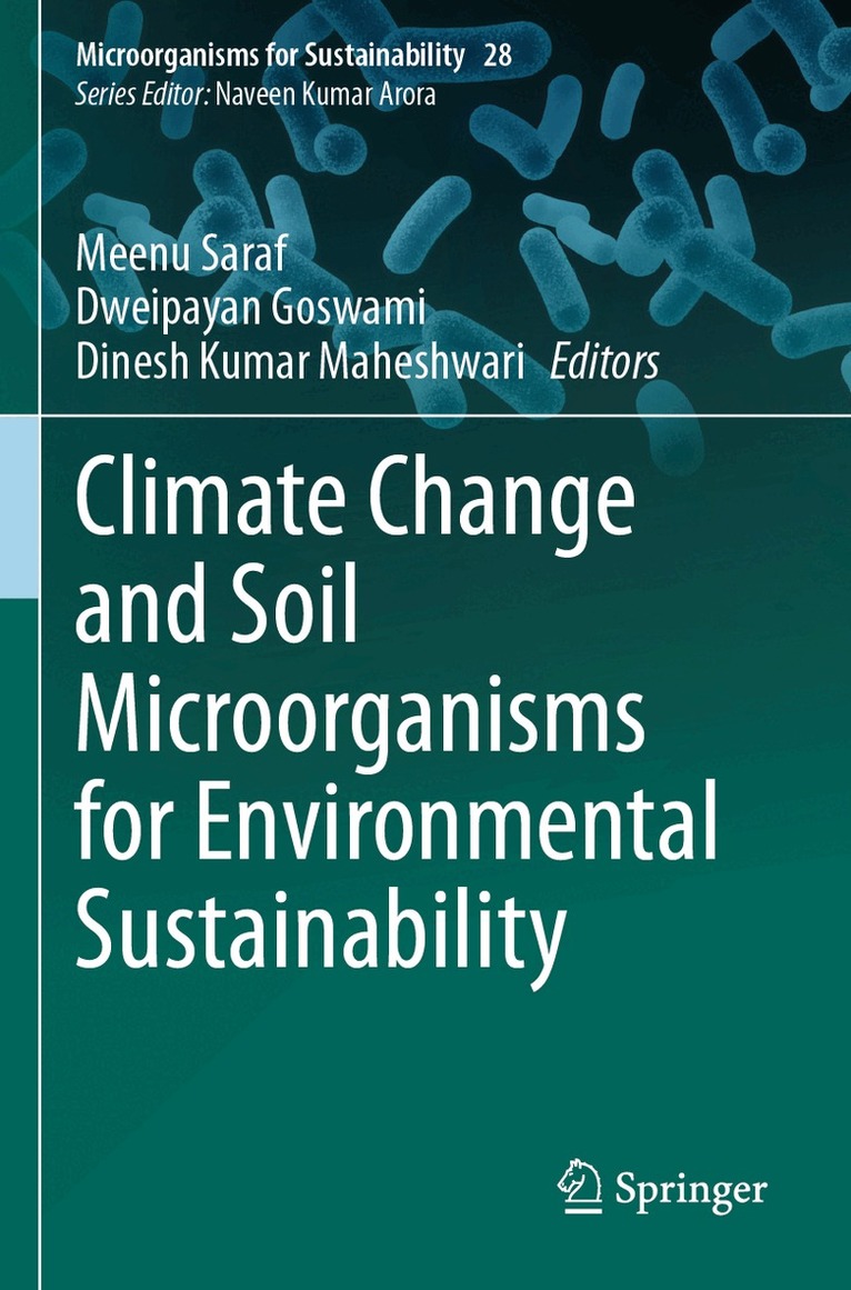 Meenu Saraf, Dweipayan Goswami, Dinesh Kumar Maheshwari - Climate Change and Soil Microorganisms for Environmental Sustainability, Häftad
