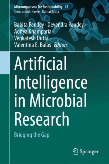 Valentina E. Balas, Venkatesh Dutta, Aditya Khamparia, Devendra Pandey, Babita Pandey - Artificial Intelligence in Microbial Research, E-bok