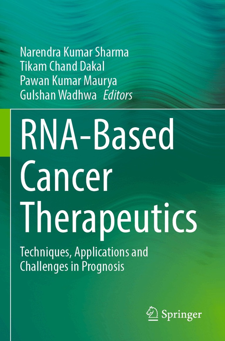 Narendra Kumar Sharma, Tikam Chand Dakal, Pawan Kumar Maurya, Gulshan Wadhwa - RNA-Based Cancer Therapeutics, Häftad
