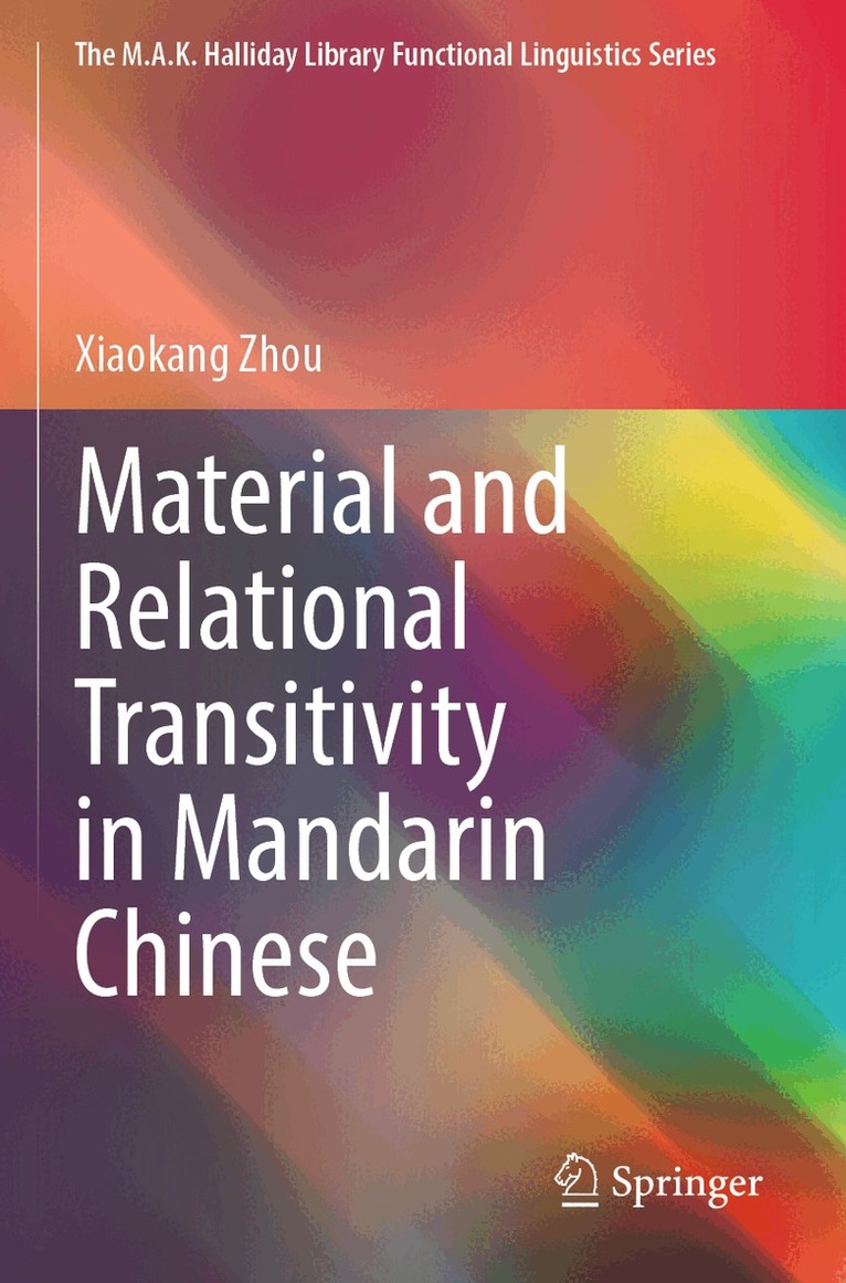 Xiaokang Zhou - Material and Relational Transitivity in Mandarin Chinese, Häftad
