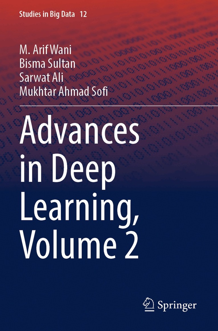 M. Arif Wani, Bisma Sultan, Sarwat Ali, Mukhtar Ahmad Sofi - Advances in Deep Learning, Volume 2, Häftad