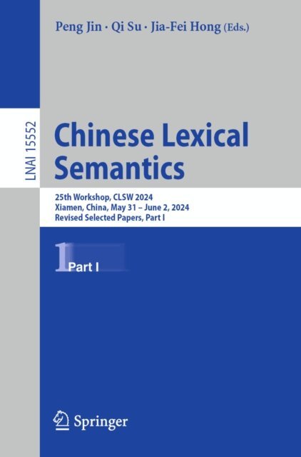 Jia-Fei Hong, Qi Su, Peng Jin - Chinese Lexical Semantics, E-bok