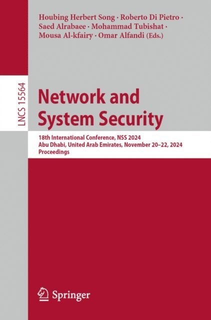 Omar Alfandi, Mousa Al-kfairy, Mohammad Tubishat, Saed Alrabaee, Roberto Di Pietro, Houbing Herbert Song - Network and System Security, E-bok
