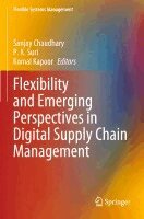 Sanjay Chaudhary, P. K. Suri, Komal Kapoor - Flexibility and Emerging Perspectives in Digital Supply Chain Management, Häftad