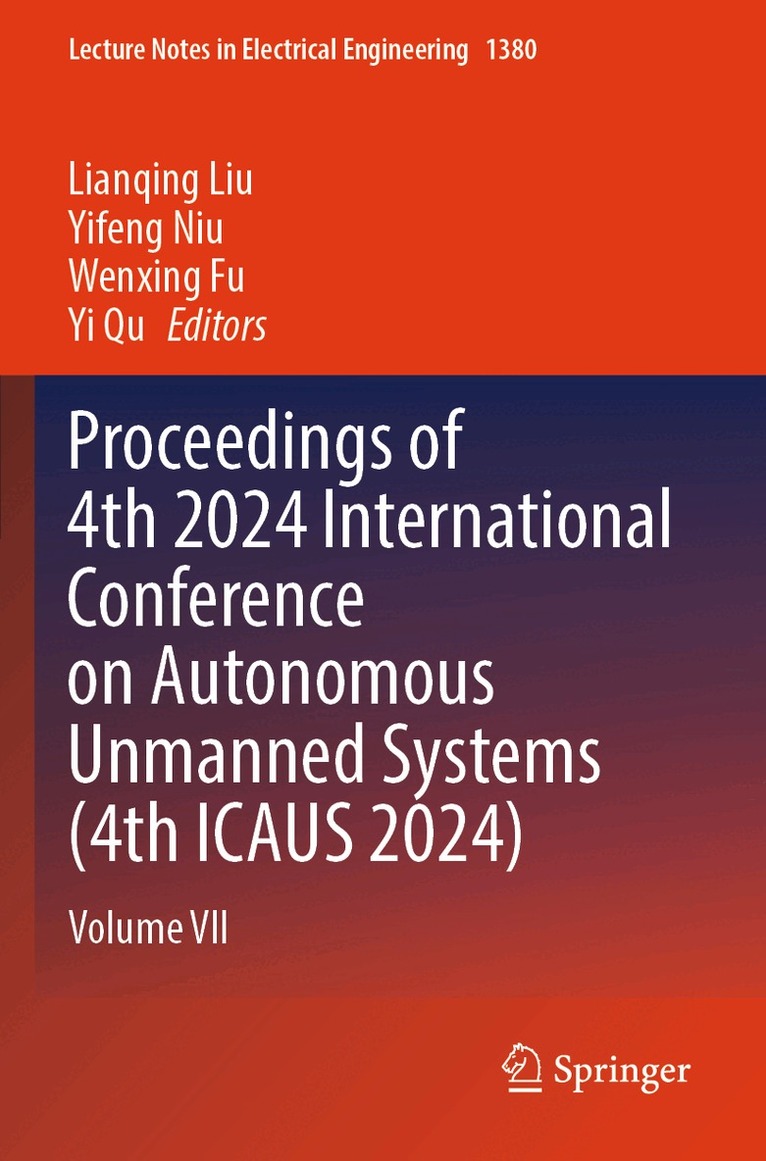 Lianqing Liu, Yifeng Niu, Wenxing Fu, Yi Qu - Proceedings of 4th 2024 International Conference on Autonomous Unmanned Systems (4th ICAUS 2024), Häftad