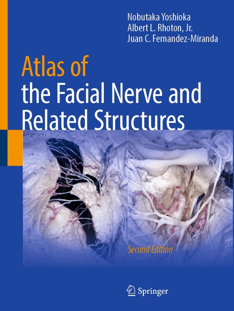 Nobutaka Yoshioka, Albert L. Rhoton, Jr., Juan C. Fernandez-Miranda - Atlas of the Facial Nerve and Related Structures, Inbunden