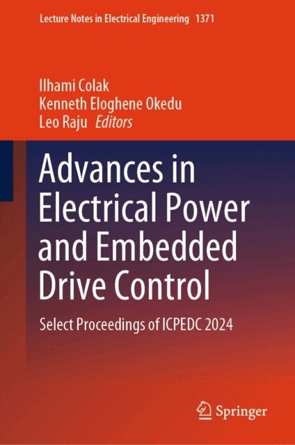 Leo Raju, Kenneth Eloghene Okedu, Ilhami Colak - Advances in Electrical Power and Embedded Drive Control, E-bok