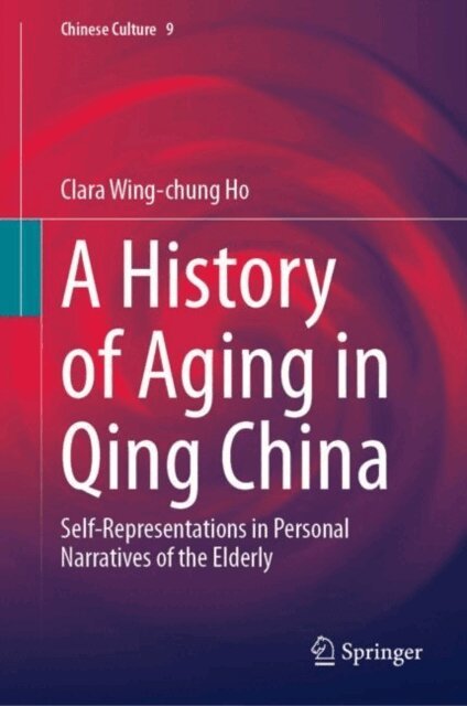 Clara Wing-chung Ho - History of Aging in Qing China, E-bok