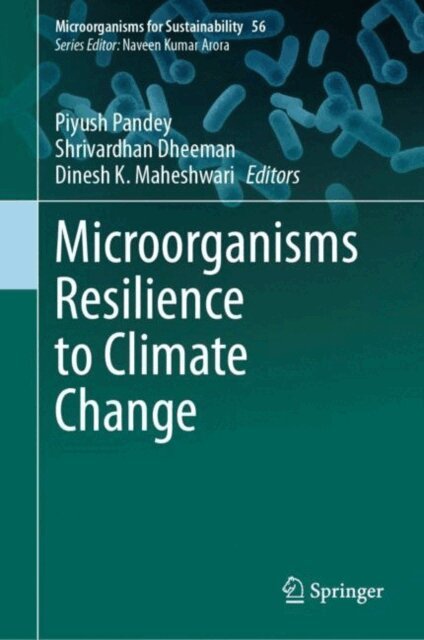 Dinesh K. Maheshwari, Shrivardhan Dheeman, Piyush Pandey - Microorganisms Resilience to Climate Change, E-bok