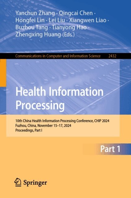 Zhengxing Huang, Tianyong Hao, Buzhou Tang, Xiangwen Liao, Lei Liu, Hongfei Lin, Qingcai Chen, Yanchun Zhang - Health Information Processing, E-bok