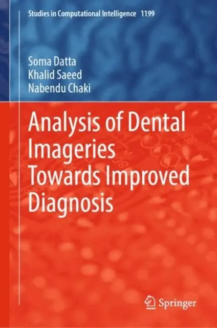 Nabendu Chaki, Khalid Saeed, Soma Datta - Analysis of Dental Imageries Towards Improved Diagnosis, E-bok. Tillgänglighet: Lägg i varukorg