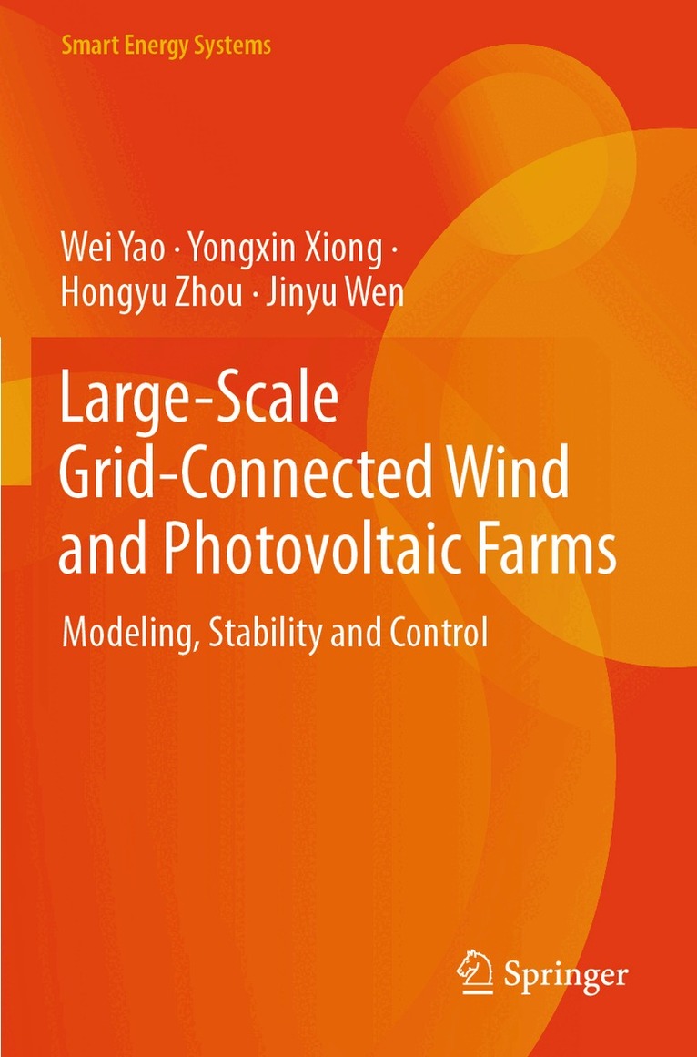Wei Yao, Yongxin Xiong, Hongyu Zhou, Jinyu Wen - Large-Scale Grid-Connected Wind and Photovoltaic Farms, Häftad