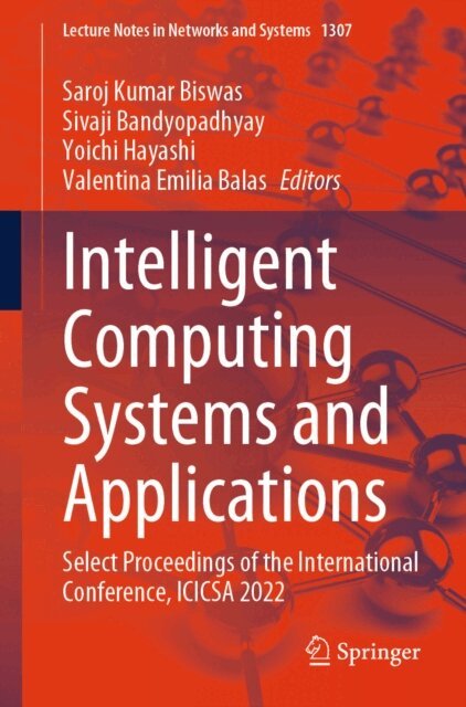 Valentina Emilia Balas, Yoichi Hayashi, Sivaji Bandyopadhyay, Saroj Kumar Biswas - Intelligent Computing Systems and Applications, E-bok