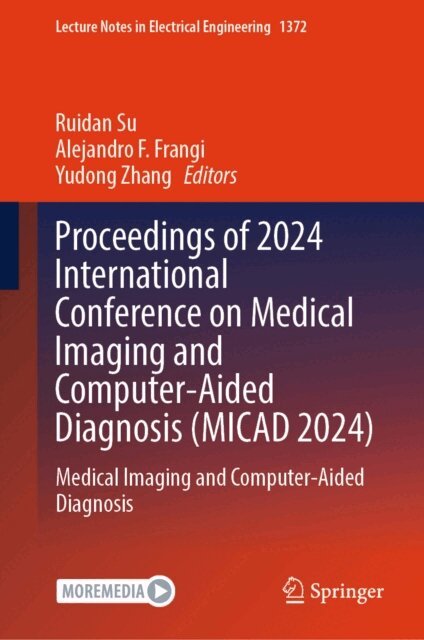 Yudong Zhang, Alejandro F. Frangi, Ruidan Su - Proceedings of 2024 International Conference on Medical Imaging and Computer-Aided Diagnosis (MICAD 2024), E-bok