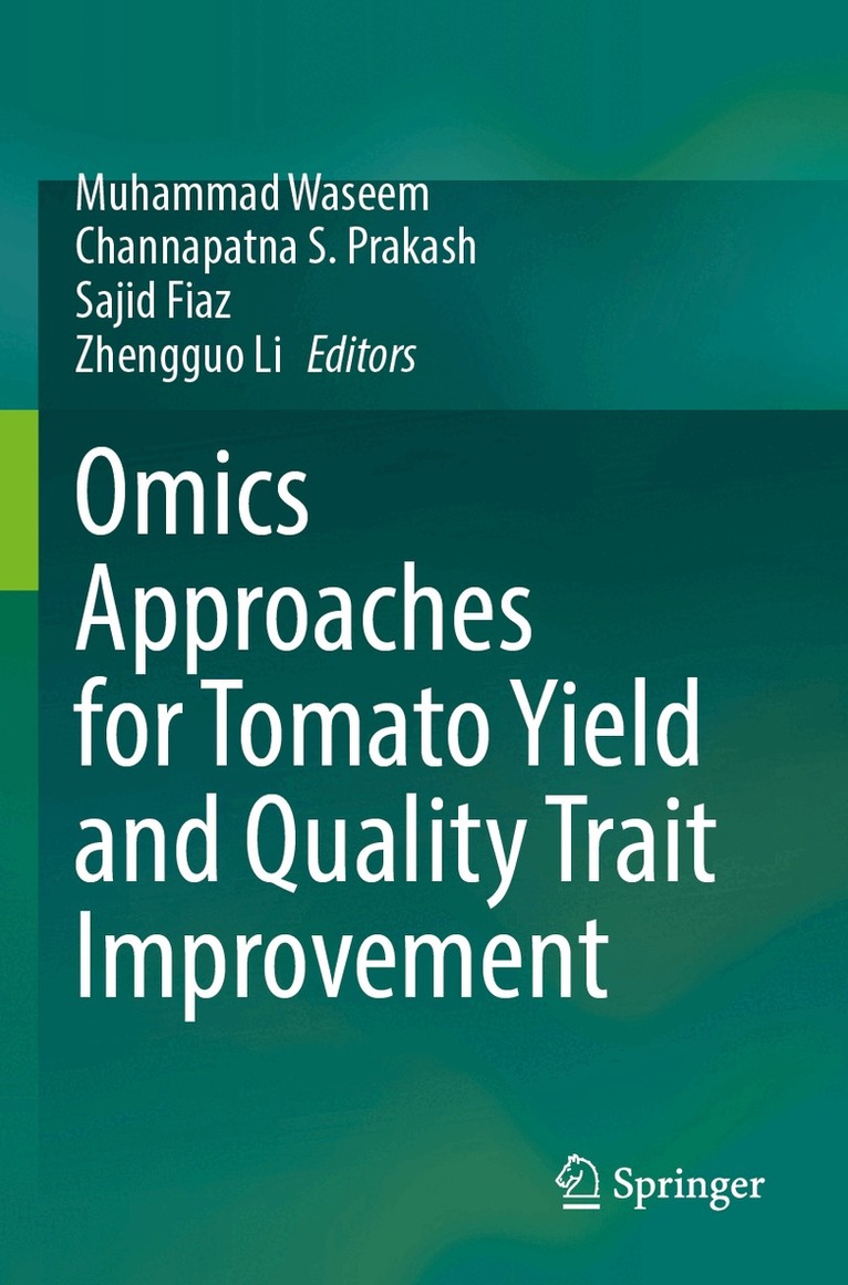 Muhammad Waseem, Channapatna S. Prakash, Sajid Faiz, Zhengguo Li - Omics Approaches for Tomato Yield and Quality Trait Improvement, Häftad