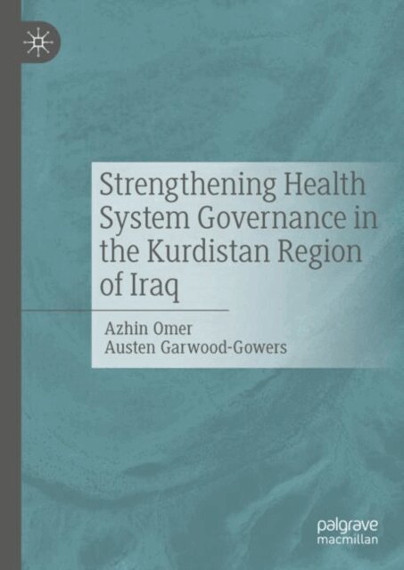 Austen Garwood-Gowers, Azhin Omer - Strengthening Health System Governance in the Kurdistan Region of Iraq, E-bok