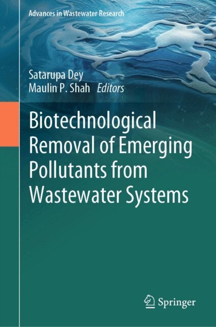 Maulin P. Shah, Satarupa Dey - Biotechnological Removal of Emerging Pollutants from Wastewater Systems, E-bok