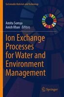 Amita Somya, Anish Khan - Ion Exchange Processes for Water and Environment Management, Häftad